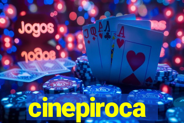cinepiroca