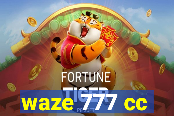 waze 777 cc