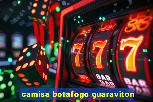 camisa botafogo guaraviton