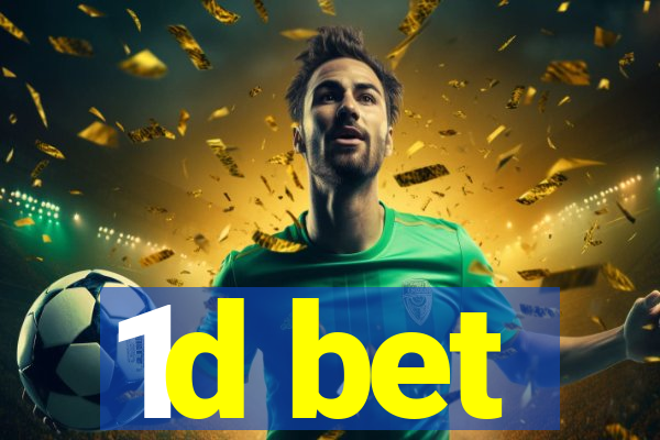 1d bet