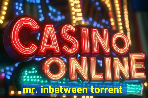 mr. inbetween torrent