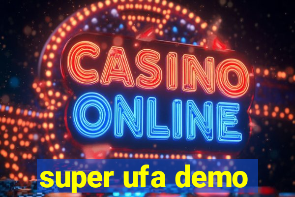 super ufa demo