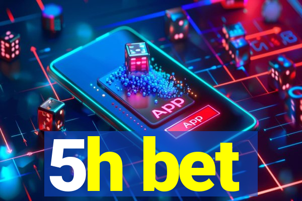 5h bet