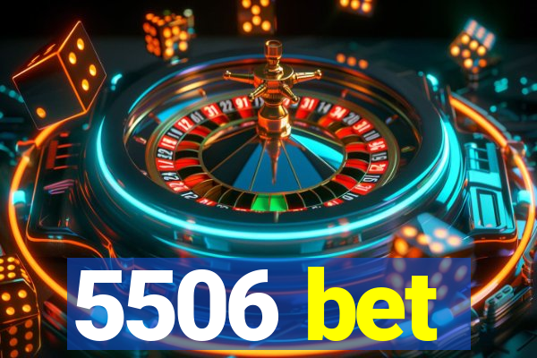 5506 bet