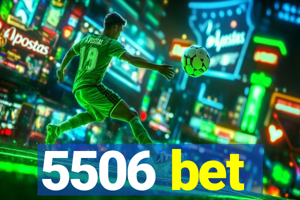 5506 bet