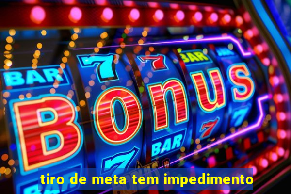 tiro de meta tem impedimento
