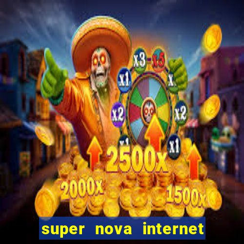 super nova internet 2 via boleto