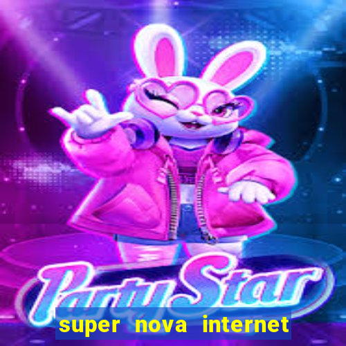 super nova internet 2 via boleto