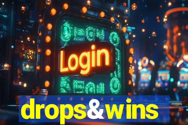 drops&wins