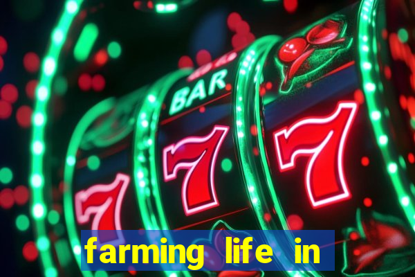 farming life in another world dublado
