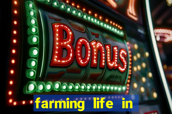 farming life in another world dublado