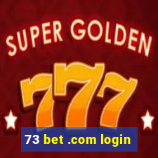 73 bet .com login