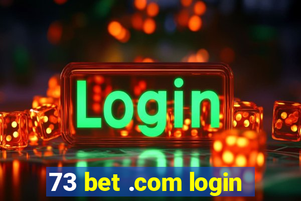 73 bet .com login