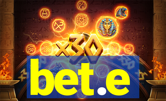 bet.e
