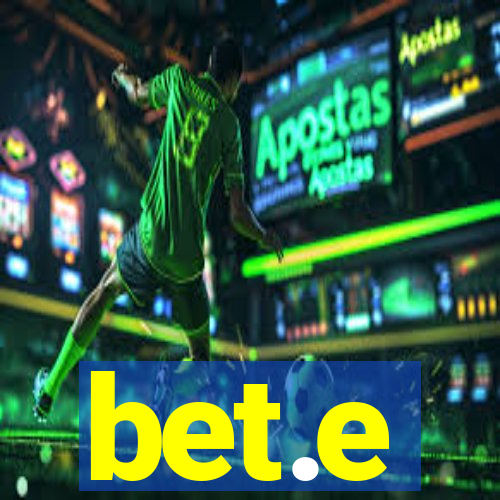 bet.e