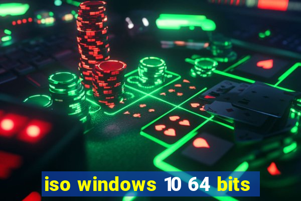 iso windows 10 64 bits
