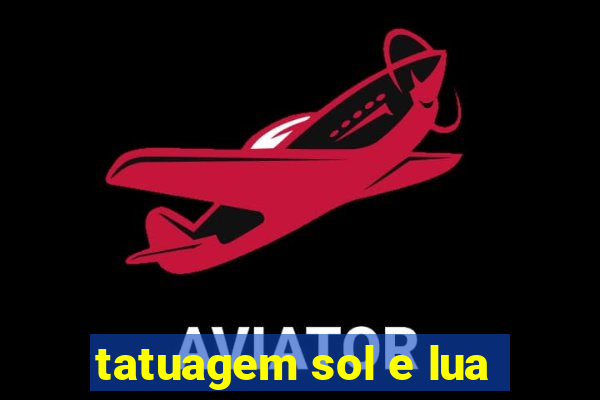 tatuagem sol e lua