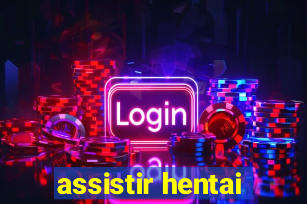 assistir hentai