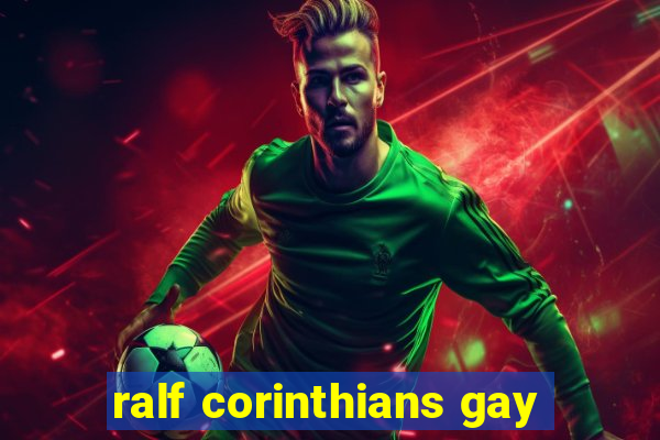 ralf corinthians gay