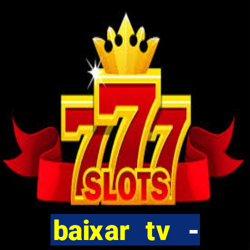 baixar tv - futebol ao vivo