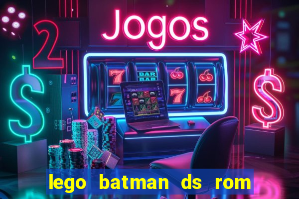 lego batman ds rom pt br