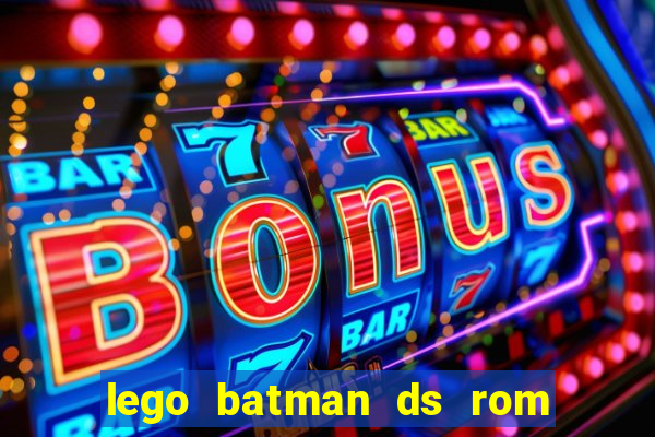 lego batman ds rom pt br