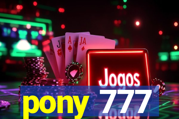 pony 777