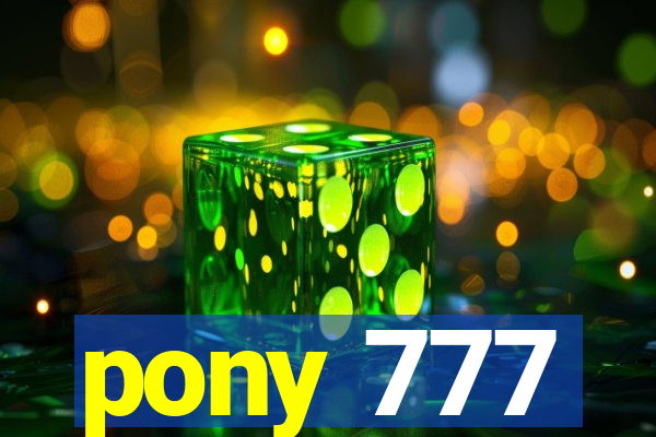 pony 777