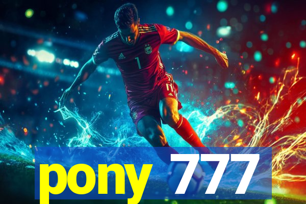 pony 777