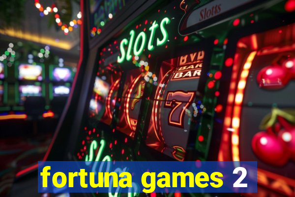 fortuna games 2