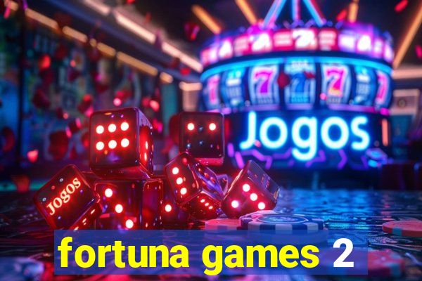 fortuna games 2