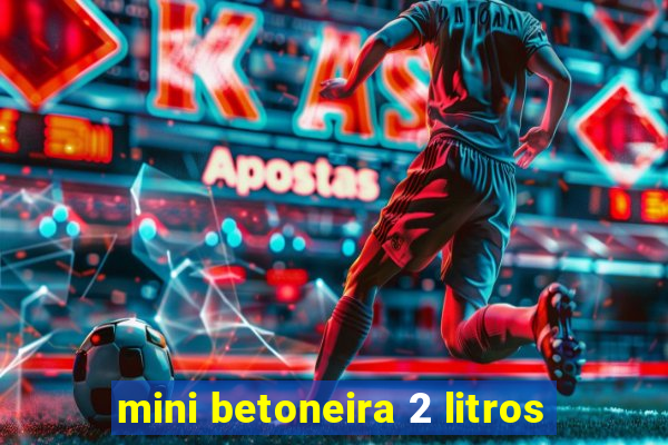 mini betoneira 2 litros