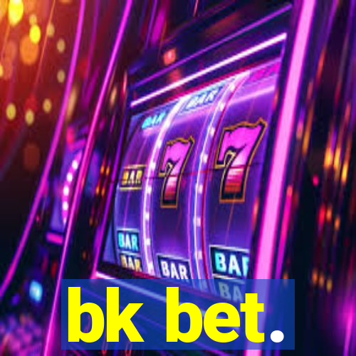 bk bet.