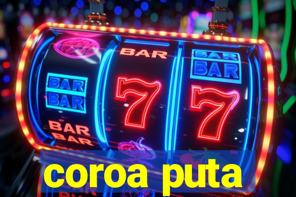 coroa puta