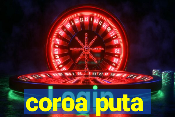 coroa puta
