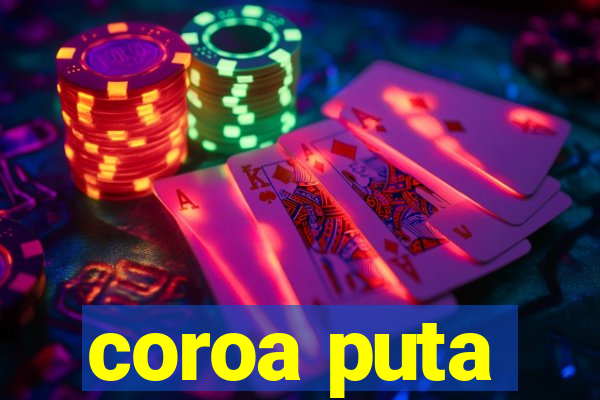 coroa puta