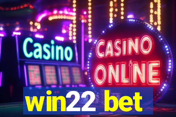 win22 bet