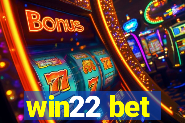 win22 bet