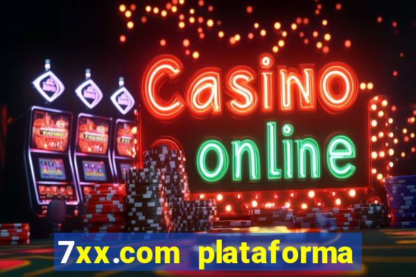 7xx.com plataforma de jogos