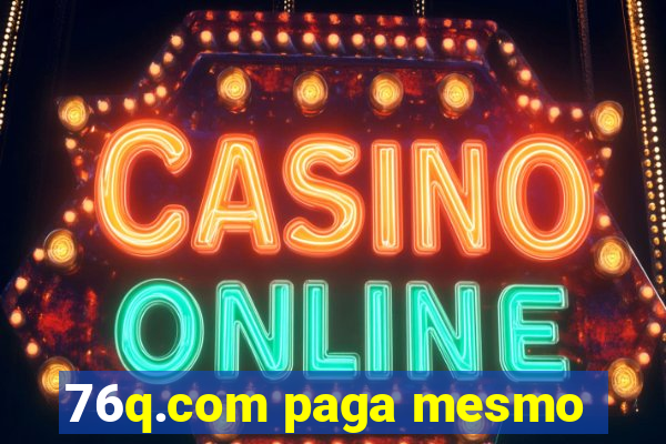76q.com paga mesmo