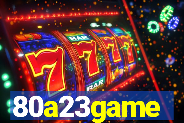 80a23game