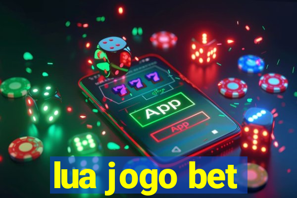 lua jogo bet