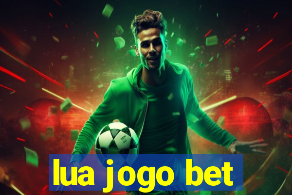 lua jogo bet