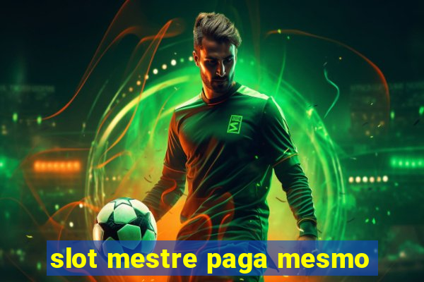 slot mestre paga mesmo