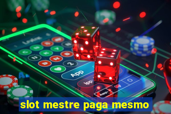 slot mestre paga mesmo