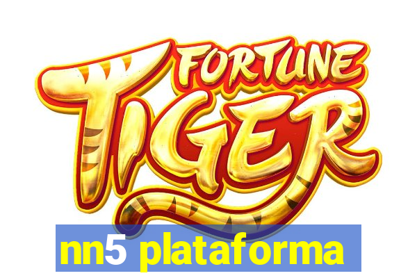 nn5 plataforma