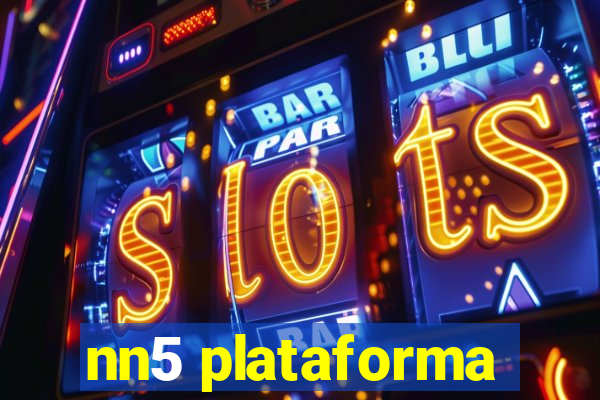 nn5 plataforma