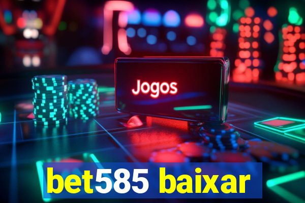 bet585 baixar