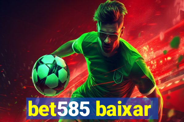 bet585 baixar