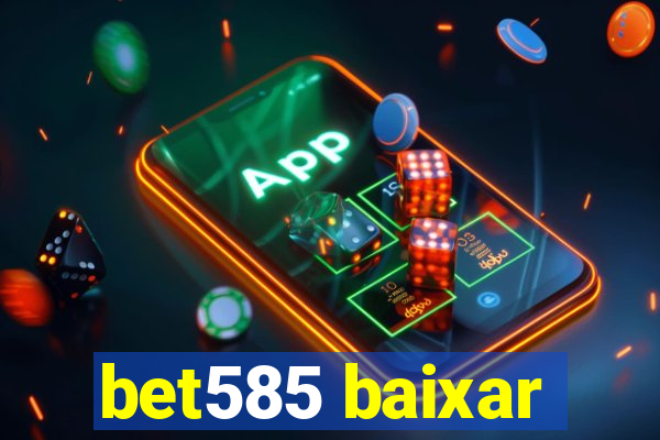 bet585 baixar